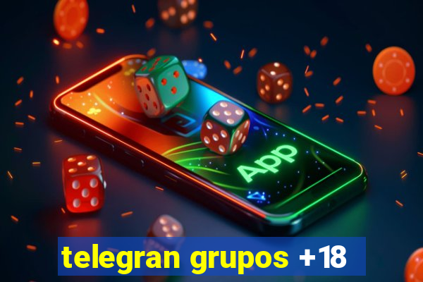 telegran grupos +18